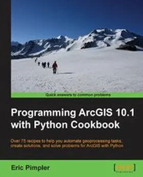 Pimpler |  Programming ArcGIS 10.1 with Python Cookbook | eBook | Sack Fachmedien