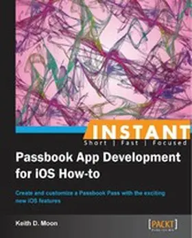 D. Moon |  Instant Passbook App Development for iOS How-to | eBook | Sack Fachmedien