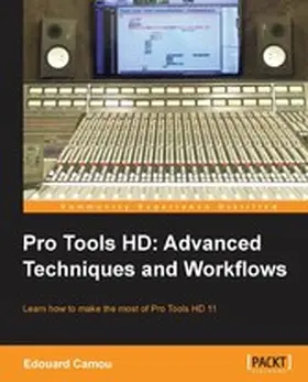 Camou |  Pro Tools HD: Advanced Techniques and Workflows | eBook | Sack Fachmedien