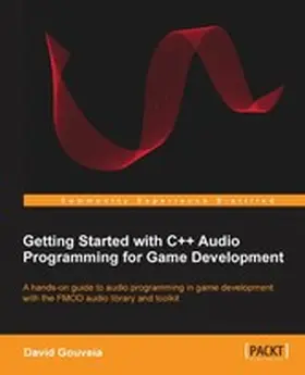 da L Gouveia / Gouveia |  Getting Started with C++ Audio Programming for Game Development | eBook | Sack Fachmedien