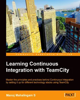 Mahalingam Swaminathan |  Learning Continuous Integration with TeamCity | eBook | Sack Fachmedien