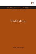 Lee-Wright |  Child Slaves | Buch |  Sack Fachmedien