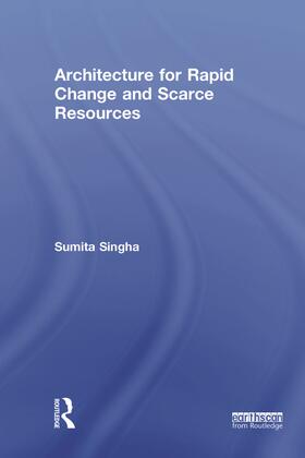Singha | Architecture for Rapid Change and Scarce Resources | Buch | 978-1-84971-115-9 | sack.de
