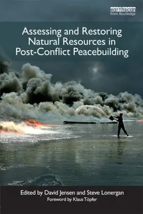 Jensen / Lonergan | Assessing and Restoring Natural Resources In Post-Conflict Peacebuilding | Buch | 978-1-84971-234-7 | sack.de