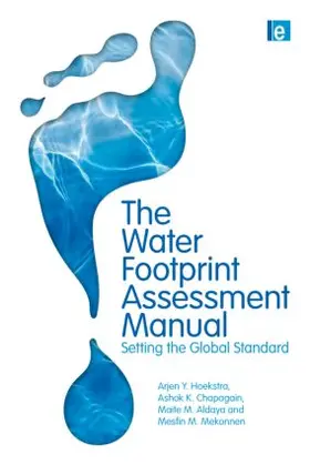 Hoekstra / Chapagain / Aldaya |  The Water Footprint Assessment Manual | Buch |  Sack Fachmedien