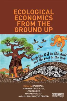 Healy / Martinez-Alier / Martínez-Alier |  Ecological Economics from the Ground Up | Buch |  Sack Fachmedien