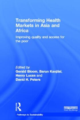 Bloom / Kanjilal / Lucas | Transforming Health Markets in Asia and Africa | Buch | 978-1-84971-416-7 | sack.de