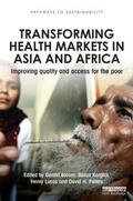 Bloom / Kanjilal / Lucas |  Transforming Health Markets in Asia and Africa | Buch |  Sack Fachmedien