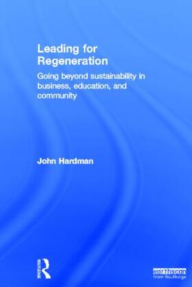 Hardman | Leading For Regeneration | Buch | 978-1-84971-460-0 | sack.de