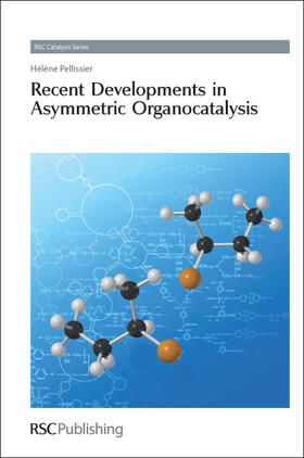 Pellissier / Spivey |  Recent Developments in Asymmetric Organocatalysis | Buch |  Sack Fachmedien