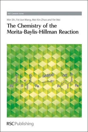 Shi / Zhao / Wei |  Chemistry of the Morita-Baylis-Hillman Reaction | eBook | Sack Fachmedien