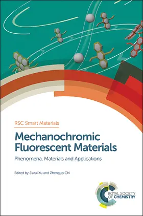 Xu / Chi | Mechanochromic Fluorescent Materials | Buch | 978-1-84973-821-7 | www.sack.de