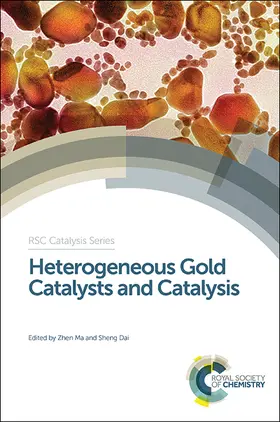 Ma / Dai | Heterogeneous Gold Catalysts and Catalysis | Buch | 978-1-84973-917-7 | www.sack.de