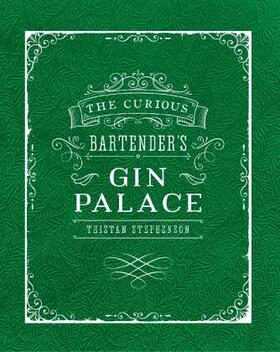Stephenson |  The Curious Bartender's Gin Palace | Buch |  Sack Fachmedien