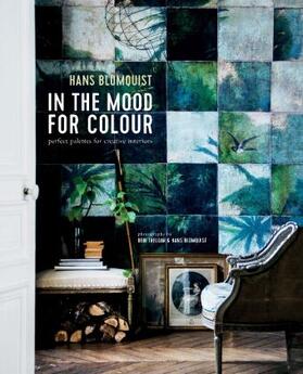 Blomquist |  In the Mood for Colour: Perfect Palettes for Creative Interiors | Buch |  Sack Fachmedien