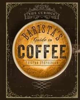 Stephenson |  The Curious Barista's Guide to Coffee | eBook | Sack Fachmedien