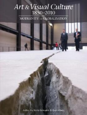 Edwards / Woods |  Art & Visual Culture 1850-2010: Modernity to Globalisation | eBook | Sack Fachmedien