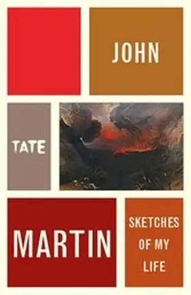 Martin / Myrone |  John Martin: Sketches of My Life | eBook | Sack Fachmedien