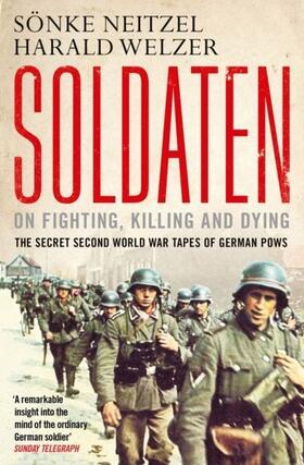 Welzer / Neitzel |  Soldaten - On Fighting, Killing and Dying | Buch |  Sack Fachmedien