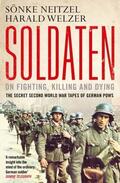 Welzer / Neitzel |  Soldaten - On Fighting, Killing and Dying | Buch |  Sack Fachmedien
