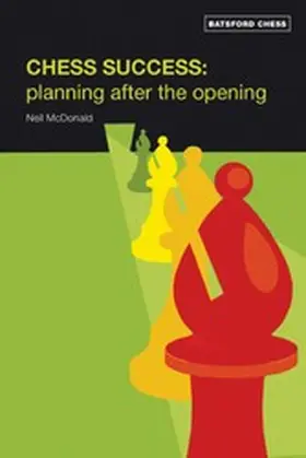 McDonald |  Chess Success: Planning After the Opening | eBook | Sack Fachmedien
