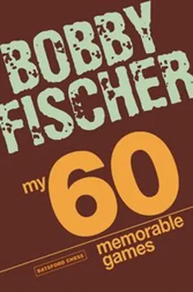 Fischer |  My 60 Memorable Games | eBook | Sack Fachmedien