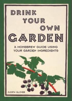 Glover | Drink Your Own Garden | E-Book | sack.de