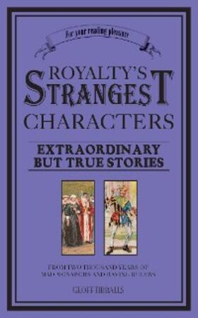 Tibballs |  Royalty's Strangest Characters | eBook | Sack Fachmedien