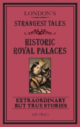 Spragg |  London's Strangest Tales: Historic Royal Palaces | eBook | Sack Fachmedien