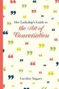 Taggart |  Her Ladyship's Guide to the Art of Conversation | eBook | Sack Fachmedien
