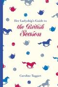 Taggart |  Her Ladyship's Guide to the British Season | eBook | Sack Fachmedien