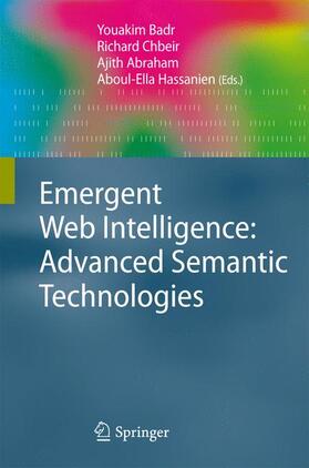Badr / Chbeir / Abraham | Emergent Web Intelligence: Advanced Semantic Technologies | Buch | 978-1-84996-076-2 | sack.de