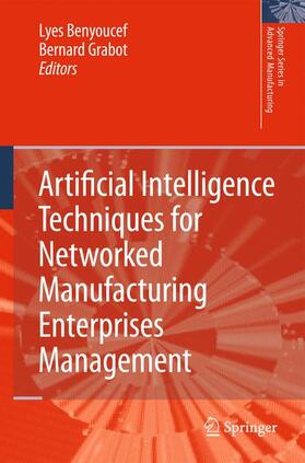 Benyoucef / Grabot | Artificial Intelligence Techniques for Networked Manufacturing Enterprises Management | Buch | 978-1-84996-118-9 | sack.de