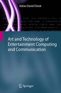 Cheok |  Art and Technology of Entertainment Computing and Communication | eBook | Sack Fachmedien