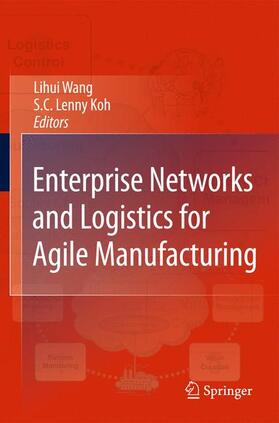 Koh / Wang | Enterprise Networks and Logistics for Agile Manufacturing | Buch | 978-1-84996-243-8 | sack.de