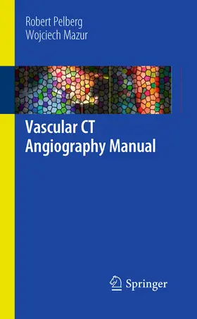 Pelberg / Mazur |  Vascular CT Angiography Manual | eBook | Sack Fachmedien