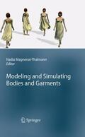 Magnenat-Thalmann |  Modeling and Simulating Bodies and Garments | Buch |  Sack Fachmedien