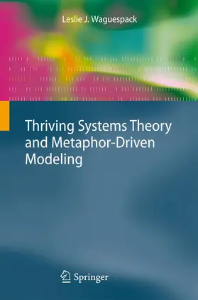 Waguespack |  Thriving Systems Theory and Metaphor-Driven Modeling | Buch |  Sack Fachmedien