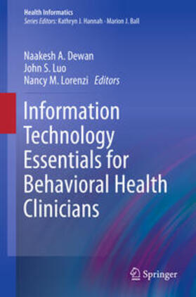 Dewan / Lorenzi / Luo |  Information Technology Essentials for Behavioral Health Clinicians | Buch |  Sack Fachmedien