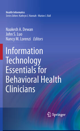 Dewan / Luo / Lorenzi |  Information Technology Essentials for Behavioral Health Clinicians | eBook | Sack Fachmedien