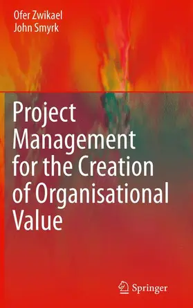 Zwikael / Smyrk |  Project Management for the Creation of Organisational Value | Buch |  Sack Fachmedien