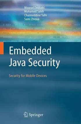 Debbabi / Zhioua / Saleh |  Embedded Java Security | Buch |  Sack Fachmedien