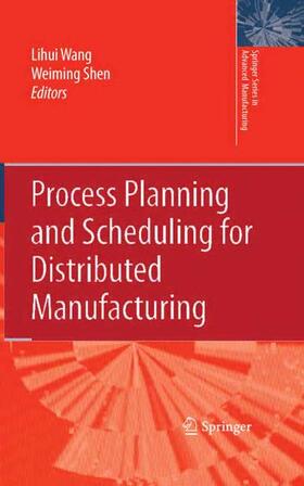 Shen / Wang |  Process Planning and Scheduling for Distributed Manufacturing | Buch |  Sack Fachmedien