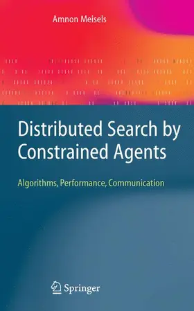Meisels |  Distributed Search by Constrained Agents | Buch |  Sack Fachmedien