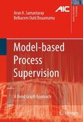 Samantaray / Ould Bouamama |  Model-Based Process Supervision | Buch |  Sack Fachmedien