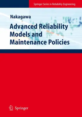 Nakagawa | Advanced Reliability Models and Maintenance Policies | Buch | 978-1-84996-772-3 | sack.de
