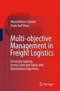 Caramia / Dell'Olmo |  Multi-Objective Management in Freight Logistics: Increasing Capacity, Service Level and Safety with Optimization Algorithms | Buch |  Sack Fachmedien
