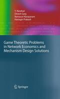Narahari / Prakash / Garg |  Game Theoretic Problems in Network Economics and Mechanism Design Solutions | Buch |  Sack Fachmedien