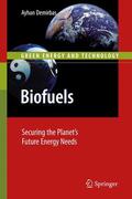 Demirbas |  Biofuels: Securing the Planet's Future Energy Needs | Buch |  Sack Fachmedien