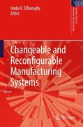 ElMaraghy |  Changeable and Reconfigurable Manufacturing Systems | Buch |  Sack Fachmedien